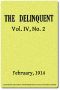 [Gutenberg 55081] • The Delinquent (Vol. IV, No. 2), February, 1914